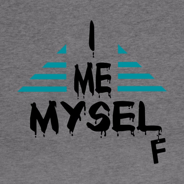 I Me Myself [DARK LOGO] by Maruf